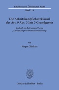 Cover: Die Arbeitskampfschutzklausel des Art. 9 Abs. 3 Satz 3 Grundgesetz. - Duncker & Humblot
