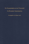 Cover: Die Konzentration in der Wirtschaft - On Economic Concentration. - Duncker & Humblot