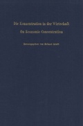 Cover: Die Konzentration in der Wirtschaft - On Economic Concentration. - Duncker & Humblot