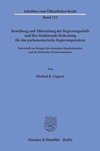 Abbildung von: Bestellung und Abberufung der Regierungschefs und ihre funktionale Bedeutung für das parlamentarische Regierungssystem. - Duncker & Humblot