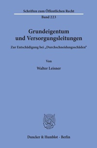 Abbildung von: Grundeigentum und Versorgungsleitungen. - Duncker & Humblot