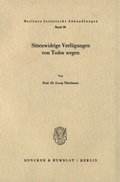 Cover: Sittenwidrige Verf&uuml;gungen von Todes wegen. - Duncker & Humblot