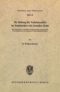 Abbildung von: Die Haftung für Verkehrsunfälle im französischen und deutschen Recht. - Duncker & Humblot