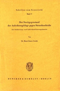 Abbildung von: Der Streitgegenstand der Anfechtungsklage gegen Steuerbescheide. - Duncker & Humblot