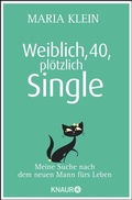 Cover: Weiblich, 40, pl&ouml;tzlich Single - Knaur