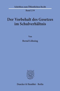 Abbildung von: Der Vorbehalt des Gesetzes im Schulverhältnis. - Duncker & Humblot