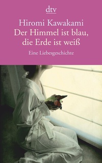 Abbildung von: Der Himmel ist blau, die Erde ist weiß - dtv