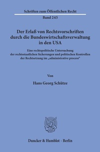 Abbildung von: Der Erlaß von Rechtsvorschriften durch die Bundeswirtschaftsverwaltung in den USA. - Duncker & Humblot