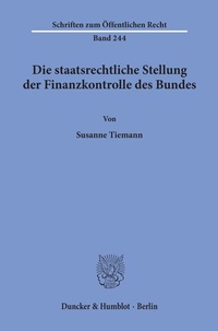 Abbildung von: Die staatsrechtliche Stellung der Finanzkontrolle des Bundes. - Duncker & Humblot