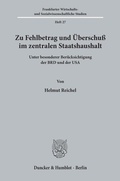 Cover: Zu Fehlbetrag und &Uuml;berschu&szlig; im zentralen Staatshaushalt - Duncker & Humblot