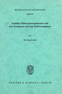Abbildung von: Tarifliche Differenzierungsklauseln nach dem Grundgesetz und dem Tarifvertragsgesetz. - Duncker & Humblot