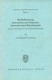 Abbildung von: Rechtsberatung durch Juristen und Nichtjuristen, insbesondere durch Wirtschaftsprüfer. - Duncker & Humblot