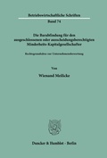Cover: Die Barabfindung f&uuml;r den ausgeschlossenen oder ausscheidungsberechtigten Minderheits-Kapitalgesellschafter. - Duncker & Humblot
