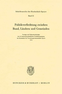 Abbildung von: Politikverflechtung zwischen Bund, Ländern und Gemeinden. - Duncker & Humblot