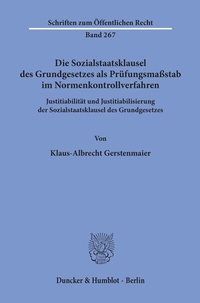 Abbildung von: Die Sozialstaatsklausel des Grundgesetzes als Prüfungsmaßstab im Normenkontrollverfahren. - Duncker & Humblot