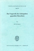 Cover: Das Fragerecht des Arbeitgebers gegen&uuml;ber Bewerbern. - Duncker & Humblot