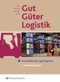 Cover: Gut - G&uuml;ter - Logistik: Fachlageristen und Fachkr&auml;fte f&uuml;r Lagerlogistik - Westermann Berufliche Bildung