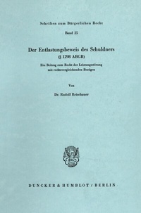 Bild: Der Entlastungsbeweis des Schuldners (§ 1298 ABGB). - Duncker & Humblot