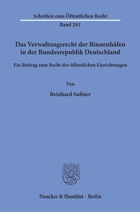 Abbildung von: Das Verwaltungsrecht der Binnenhäfen in der Bundesrepublik Deutschland. - Duncker & Humblot