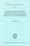 Cover: Das Spannungsverh&auml;ltnis zwischen dem sozialen Schutz der Arbeitnehmer und den wirtschaftlichen Interessen der Verleiher und der Entleiher bei der Arbeitnehmer&uuml;berlassung. - Duncker & Humblot