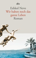 Cover: Wir haben noch das ganze Leben - dtv