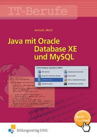 Enlarge image Cover: Java mit Oracle Database XE und MySQL / IT-Berufe - Westermann Berufliche Bildung