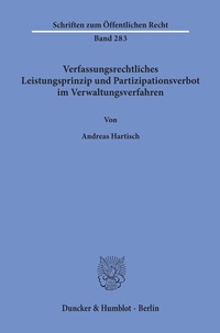 Abbildung von: Verfassungsrechtliches Leistungsprinzip und Partizipationsverbot im Verwaltungsverfahren. - Duncker & Humblot