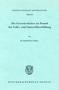 Abbildung von: Die Gewerkschaften im Prozeß der Volks- und Staatswillensbildung. - Duncker & Humblot