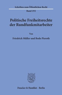 Abbildung von: Politische Freiheitsrechte der Rundfunkmitarbeiter. - Duncker & Humblot