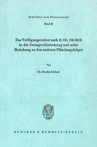 Abbildung von: Das Verfügungsverbot nach §§ 135, 136 BGB in der Zwangsvollstreckung und seine Beziehung zu den anderen Pfändungsfolgen. - Duncker & Humblot