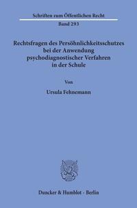 Abbildung von: Rechtsfragen des Persöhnlichkeitsschutzes bei der Anwendung psychodiagnostischer Verfahren in der Schule. - Duncker & Humblot