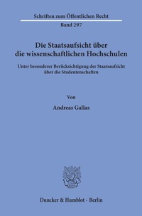 Abbildung von: Die Staatsaufsicht über die wissenschaftlichen Hochschulen - Duncker & Humblot