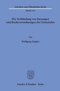 Bild: Die Verkündung von Satzungen und Rechtsverordnungen der Gemeinden. - Duncker & Humblot