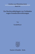 Bild: Zur Beschwerdebefugnis von Verbänden wegen Grundrechtsverletzungen. - Duncker & Humblot
