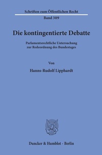 Abbildung von: Die kontingentierte Debatte. - Duncker & Humblot
