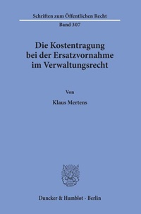 Abbildung von: Die Kostentragung bei der Ersatzvornahme im Verwaltungsrecht. - Duncker & Humblot