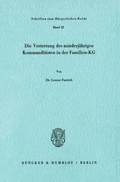 Bild: Die Vertretung des minderj&auml;hrigen Kommanditisten in der Familien-KG. - Duncker & Humblot
