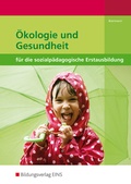 Cover: &Ouml;kologie und Gesundheit f&uuml;r die sozialp&auml;dagogische Erstausbildung - Westermann Berufliche Bildung