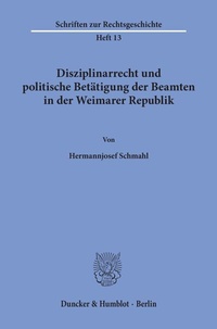 Abbildung von: Disziplinarrecht und politische Betätigung der Beamten in der Weimarer Republik. - Duncker & Humblot