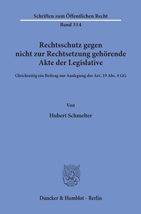 Abbildung von: Rechtsschutz gegen nicht zur Rechtsetzung gehörende Akte der Legislative. - Duncker & Humblot