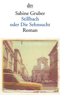 Abbildung von: Stillbach oder Die Sehnsucht - dtv