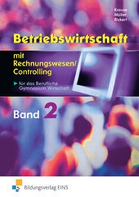 Abbildung von: Betriebswirtschaft mit Rechnungswesen / Controlling / Betriebswirtschaft mit Rechnungswesen/Controlling für das Berufliche Gymnasium Wirtschaft - Westermann Berufliche Bildung