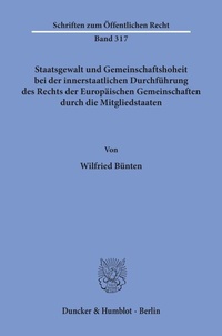 Abbildung von: Staatsgewalt und Gemeinschaftshoheit bei der innerstaatlichen Durchführung des Rechts der Europäischen Gemeinschaften durch die Mitgliedstaaten. - Duncker & Humblot
