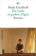 Cover: Die Liebe in groben Z&uuml;gen - dtv