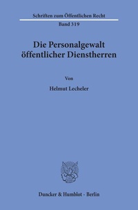 Abbildung von: Die Personalgewalt öffentlicher Dienstherren. - Duncker & Humblot