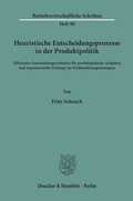Cover: Heuristische Entscheidungsprozesse in der Produktpolitik. - Duncker & Humblot