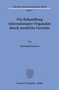 Cover: Die Behandlung internationaler Organakte durch staatliche Gerichte. - Duncker & Humblot