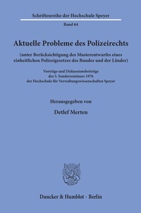 Abbildung von: Aktuelle Probleme des Polizeirechts (unter Berücksichtigung des Musterentwurfes eines einheitlichen Polizeigesetzes des Bundes und der Länder). - Duncker & Humblot