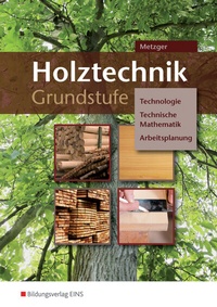 Enlarge image Cover: Holztechnik Grundstufe - Westermann Berufliche Bildung