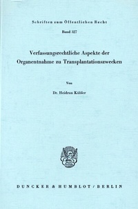 Abbildung von: Verfassungsrechtliche Aspekte der Organentnahme zu Transplantationszwecken. - Duncker & Humblot